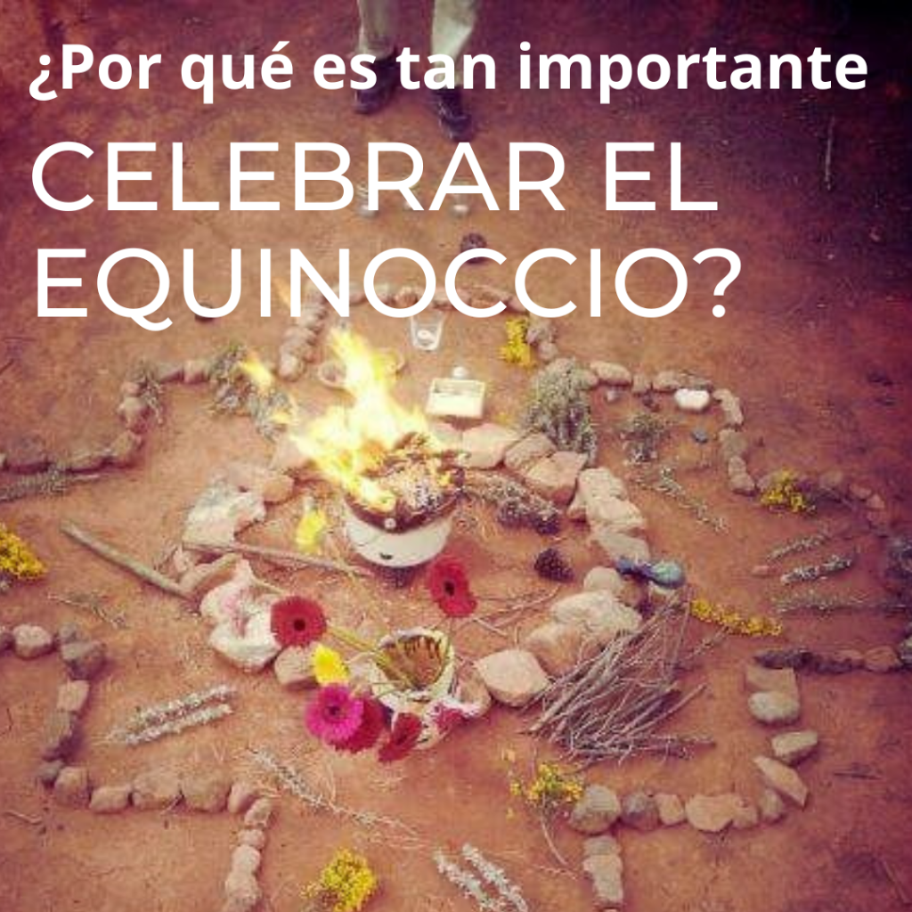 ¿Sabes por qué es tan importante celebrar el Equinoccio?